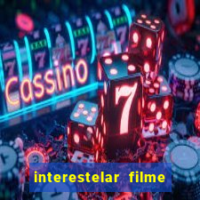 interestelar filme completo dublado google drive interestelar filme